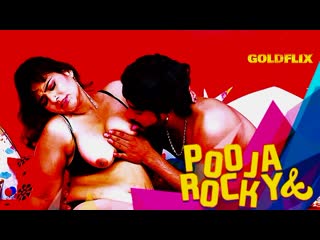 pooja rocky – 2022 – hindi hot short film – goldflix