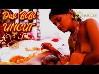 desi bibi – 2023 – uncut hindi short film – xtramood